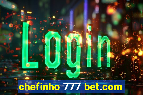 chefinho 777 bet.com